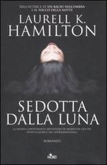 Libro Sedotta dalla luna di Laurell K. Hamilton Narrativa Nord di Nord