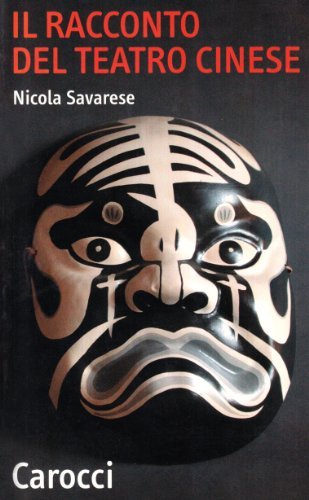 Il racconto del teatro cinese di Nicola Savarese edito da Carocci