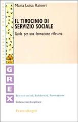 Il tirocinio di servizio sociale. Guida per una formazione riflessiva di M. Luisa Raineri edito da Franco Angeli