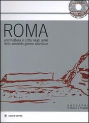 Roma. Architettura e città negli anni della seconda guerra mondiale. Atti della Giornata di studio (24 gennaio 2003). Con CD-ROM edito da Gangemi Editore