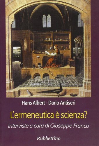 L' ermeneutica è scienza? di Hans Albert, Dario Antiseri edito da Rubbettino