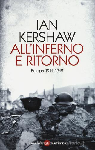 All'inferno e ritorno. Europa 1914-1949 di Ian Kershaw edito da Laterza