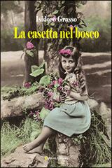 La casetta nel bosco di Isidoro Grasso edito da Aletti