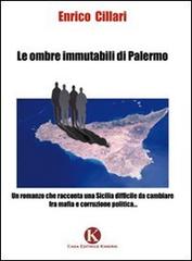 Le ombre immutabili di Palermo di Enrico Cillari edito da Kimerik