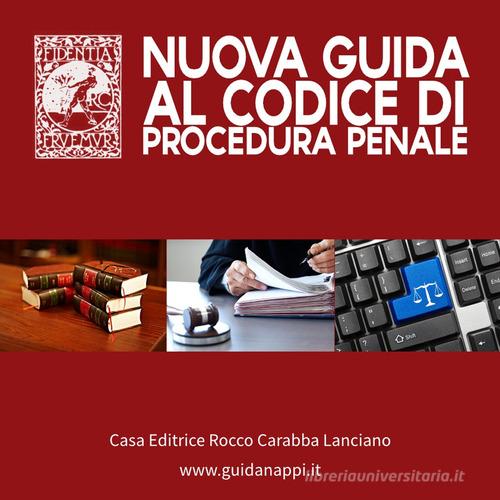 Nuova guida al codice di procedura penale di Aniello Nappi edito da Carabba