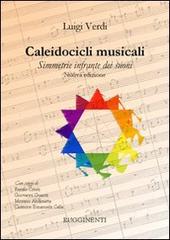 Caleidocicli musicali. Simmetrie infrante dei suoni di Luigi Verdi edito da Rugginenti