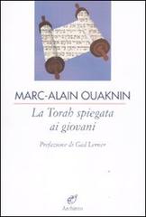 La Torah spiegata ai giovani di Marc-Alain Ouaknin edito da Archinto