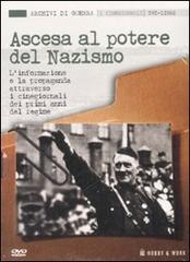 Ascesa al potere del nazismo. L'informazione e la propaganda attraverso i cinegiornali dei primi anni del regime. Con DVD edito da Hobby & Work Publishing