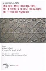 Una brillante confutazione della divinità di Gesù sulla base del testo del Vangelo di Ghazâlî Al edito da Mimesis