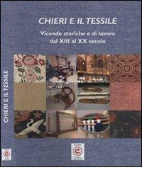 Chieri e il tessile. Vicende storiche e di lavoro dal XIII al XX secolo edito da Edigamma