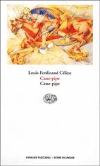 Casse-pipe di Louis-Ferdinand Céline edito da Einaudi