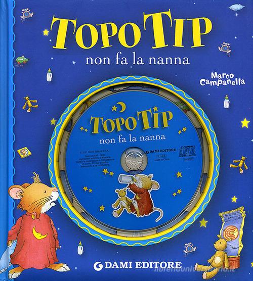 Topo Tip non fa la nanna. Ediz. illustrata. Con CD Audio di Marco  Campanella - 9788809765818 in Fiabe e storie illustrate