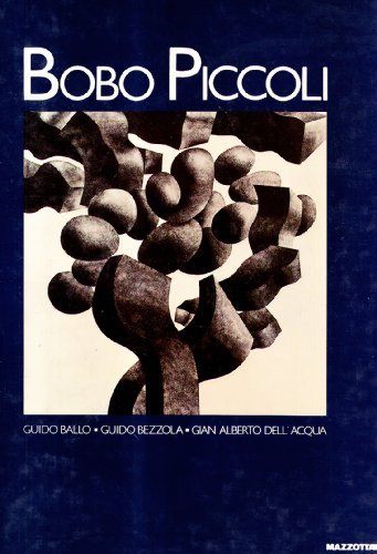 Bobo Piccoli di Guido Ballo, Guido Bezzola, G. Alberto Dell'Acqua edito da Mazzotta