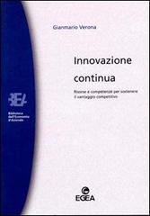 Innovazione continua. Risorse e competenze per sostenere il vantaggio competitivo di Gianmario Verona edito da EGEA
