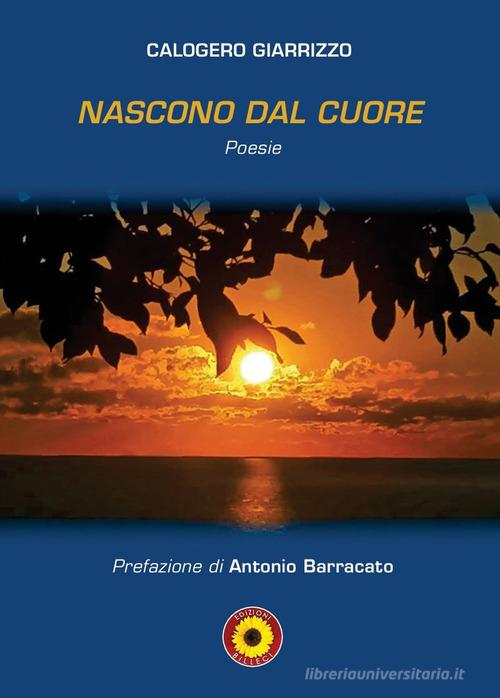 Nascono del cuore di Calogero Giarrizzo edito da Billeci