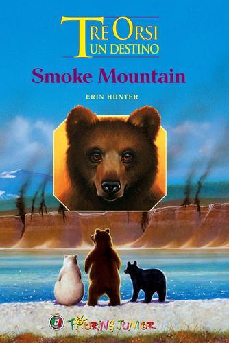 Smoke mountain. Tre orsi un destino di Erin Hunter edito da Touring Junior