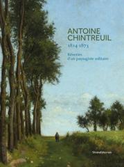 Antoine Chintreuil (1814-1873). Rêveries d'un paysagiste solitaire edito da Silvana