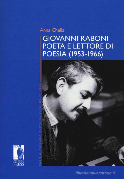 Giovanni Raboni poeta e lettore di poesia (1953-1966) di Anna Chella edito da Firenze University Press