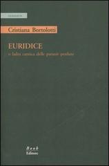 Euridice o ladra cantica delle parusíe perdute di Cristiana Bortolotti edito da Book Editore