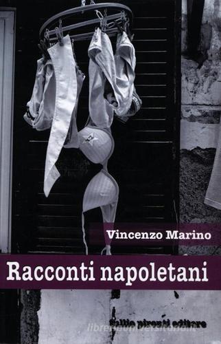 Libro Racconti napoletani di Vincenzo Marino Narrativa di Tullio Pironti