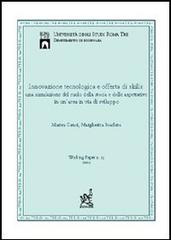 Innovazione tecnologica e offerta di skills. Una simulazione del ruolo della storia e delle aspettative in un'area in via di sviluppo di Margherita Cenci, Marina Scarlato edito da Aracne