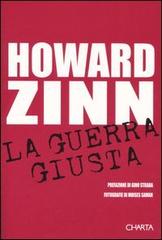 La guerra giusta di Howard Zinn, Gino Strada edito da Charta