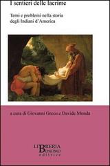 I sentieri delle lacrime. Temi e problemi nella storia degli indiani d'America. Ediz. italiana e francese edito da Libreria Bonomo Editrice