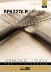 Spazzole infinite. Un mondo di suoni con le spazzole. Con DVD di Stefano Bagnoli edito da Ideamus