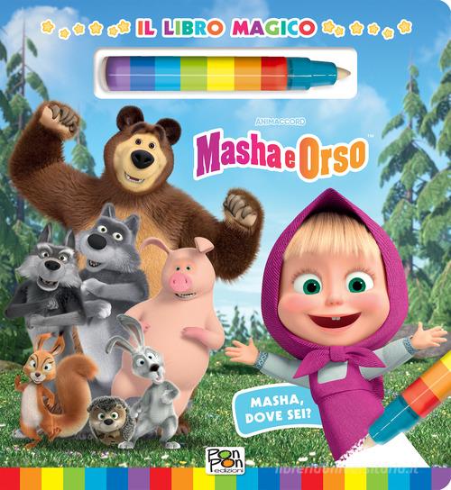 Masha, dove sei? Il libro magico. Masha e Orso. Ediz. a colori. Con pennarello ad acqua di Lisa Capiotto edito da Pon Pon Edizioni