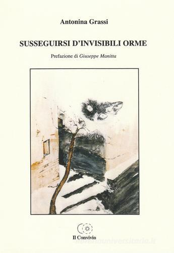Susseguirsi d'invisibili orme di Antonina Grassi edito da Accademia Il Convivio