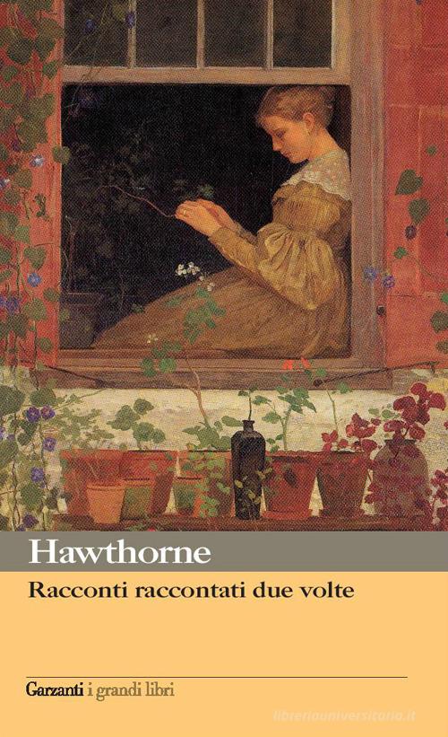 Racconti raccontati due volte di Nathaniel Hawthorne edito da Garzanti