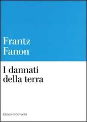 I dannati della terra di Frantz Fanon edito da Einaudi