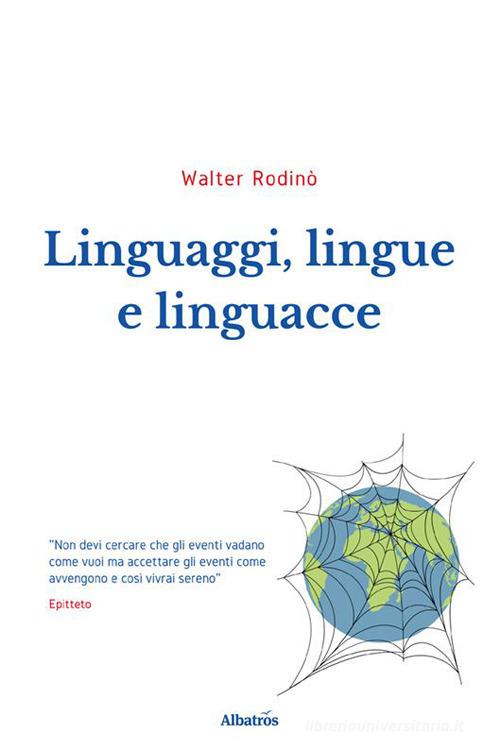 Linguaggi, lingue e linguacce di Walter Rodinò edito da Gruppo Albatros Il Filo