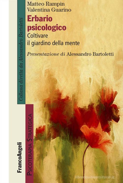 Erbario psicologico. Coltivare il giardino della mente di Matteo Rampin, Valentina Guarino edito da Franco Angeli
