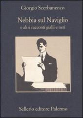 Nebbia sul naviglio e altri racconti gialli e neri di Giorgio Scerbanenco edito da Sellerio Editore Palermo