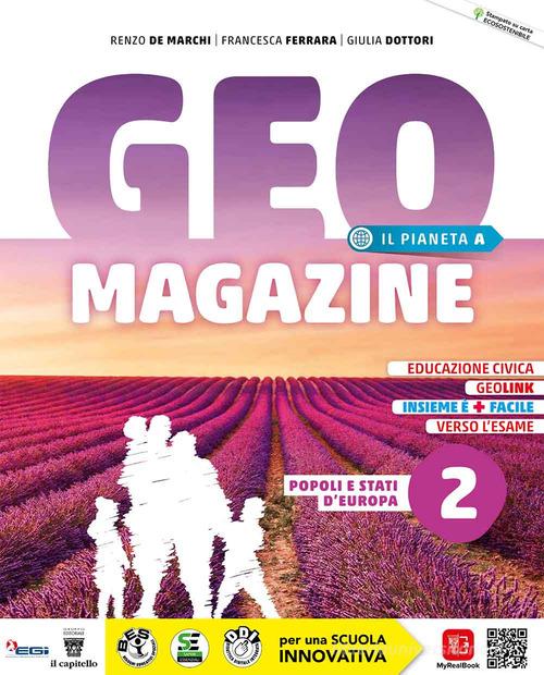 Geomagazine. Con Rivista e Atlante. Per la Scuola media. Con e-book. Con espansione online vol. 2 di R. De Marchi, F. Ferrara, G. Dottori edito da Il Capitello
