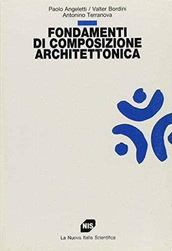 Fondamenti di composizione architettonica di Paolo Angeletti, Valter Bordini, Antonino Terranova edito da Carocci