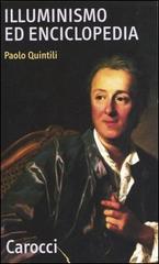 Illuminismo ed enciclopedia di Paolo Quintili edito da Carocci