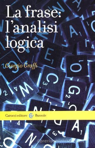 La frase: l'analisi logica di Giorgio Graffi edito da Carocci