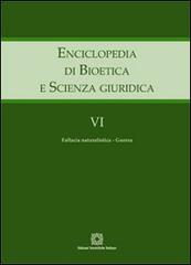 Enciclopedia di bioetica e scienza giuridica vol.6 edito da Edizioni Scientifiche Italiane