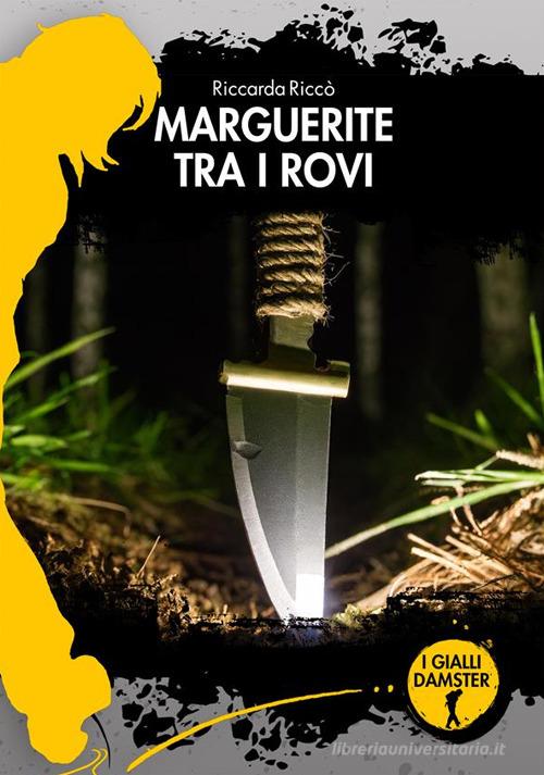 Marguerite tra i rovi di Riccarda Riccò edito da Damster
