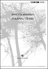 Strappi-Tears. Ediz. bilingue di Rosetta Berardi edito da Edizioni del Girasole