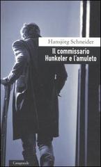 Il commissario Hunkeler e l'amuleto di Hansjörg Schneider edito da Casagrande