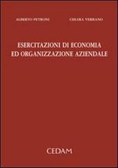 Esercitazioni di economia ed organizzazione aziendale di Alberto Petroni, Chiara Verbano edito da CEDAM