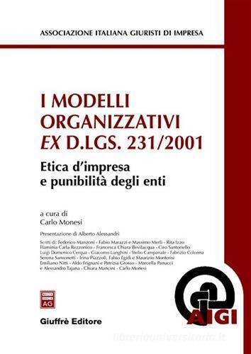 I modelli organizzativi ex D.Lgs. 231/2001. Etica d'impresa e punibilità degli enti edito da Giuffrè