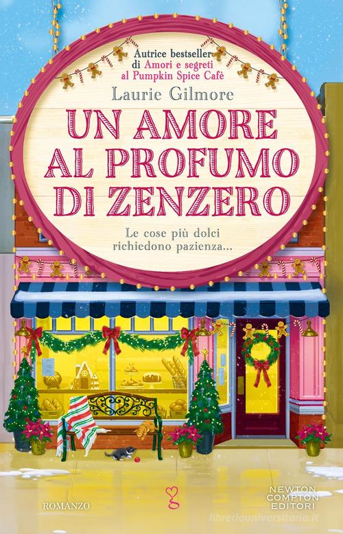 Libro Un amore al profumo di zenzero di Laurie Gilmore Anagramma di Newton Compton Editori