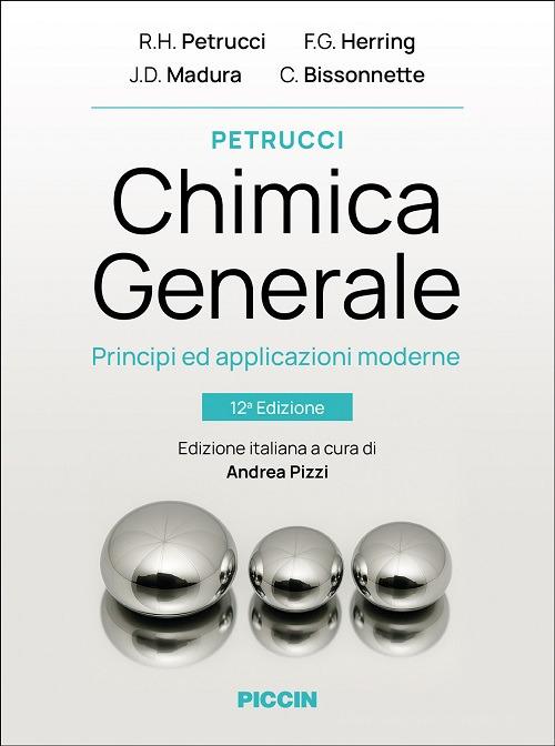 Chimica generale. Principi ed applicazioni moderne di Ralph H. Petrucci, F. Geoffrey Herring, Jeffry D. Madura edito da Piccin-Nuova Libraria