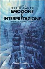 Emozione e interpretazione. Psicoanalisi del campo emotivo di Eugenio Gaburri edito da Bollati Boringhieri