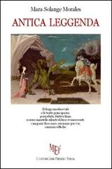Antica leggenda di Mara S. Morales edito da L'Autore Libri Firenze