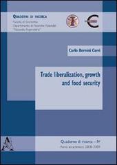 Trade libralization, growth and food security di Carlo Bernini Carri edito da Aracne